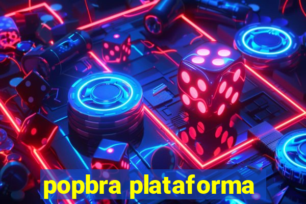 popbra plataforma